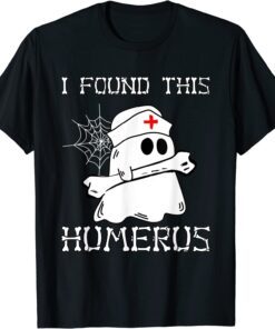 I Found This Humerus Ghost Nurse Halloween Nursing Tee Shirt