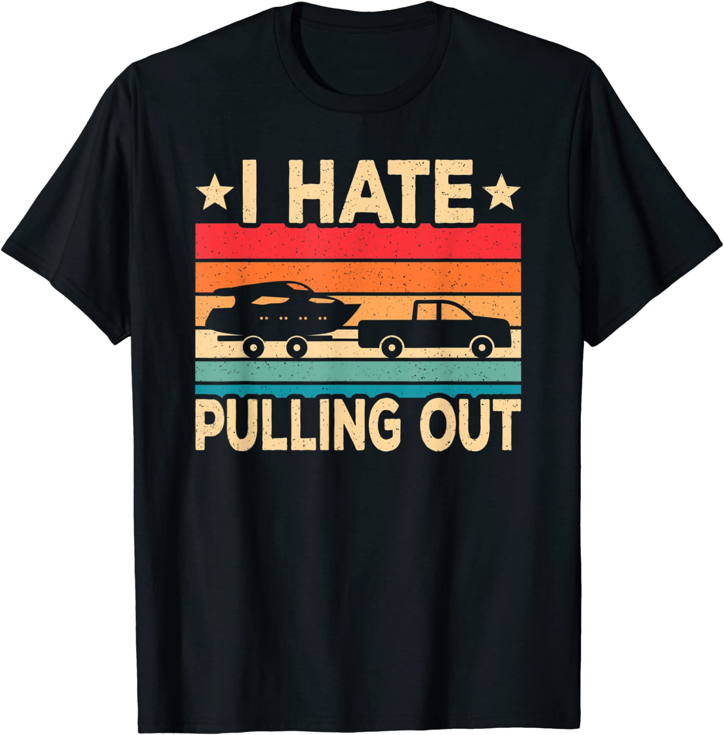 I Hate Pulling Out Boat Captain Boating Retro Tee Shirt I Hate Pulling Out Boat Captain Boating Retro Tee Shirt