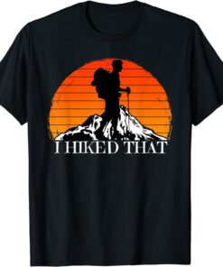 I Hiked That Hiking Backpacking Camping Vintage Sunset Tee Shirt