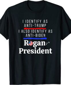 I Identify as Anti-Trump Anti-Biden Pro Rogan for President Tee Shirt
