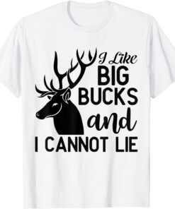 I Like Big Bucks and I Cannot Lie Tee Shirt