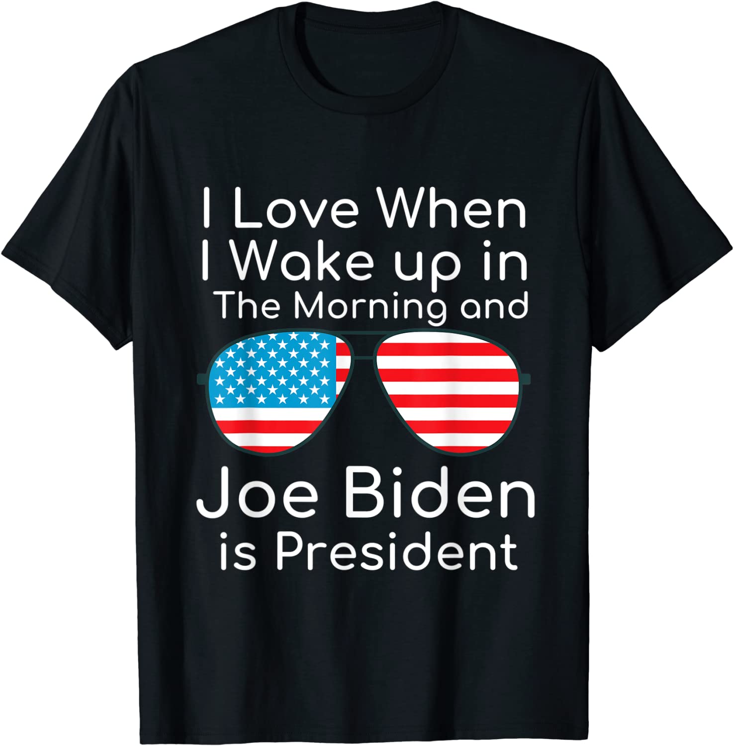 I Love I Wake Up In The Morning And J Biden is President Tee Shirt I Love I Wake Up In The Morning And J Biden is President Tee Shirt