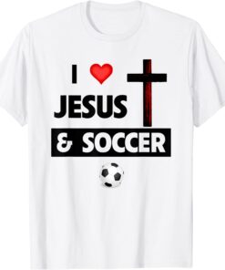 I Love Jesus and Soccer Christian Sports Fan Bible Church Tee Shirt