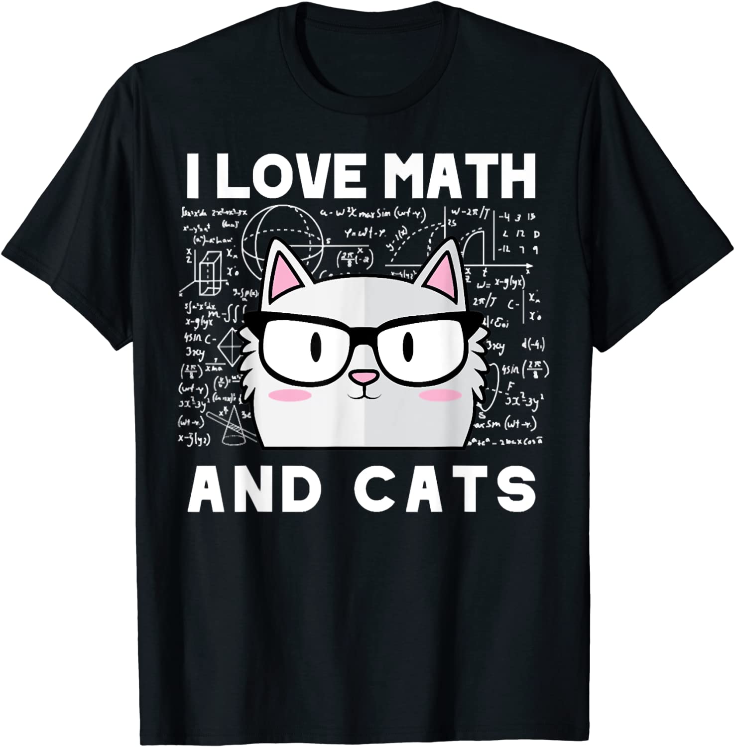 I Love Math And Cats Tee Shirt I Love Math And Cats Tee Shirt