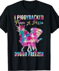 I Piggybacked From A Pizza Dough Freezer Dancing Pineapple Tee Shirt