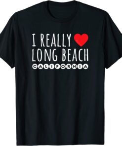 I REALLY LOVE HEART LONG BEACH CALIFORNIA Tee Shirt