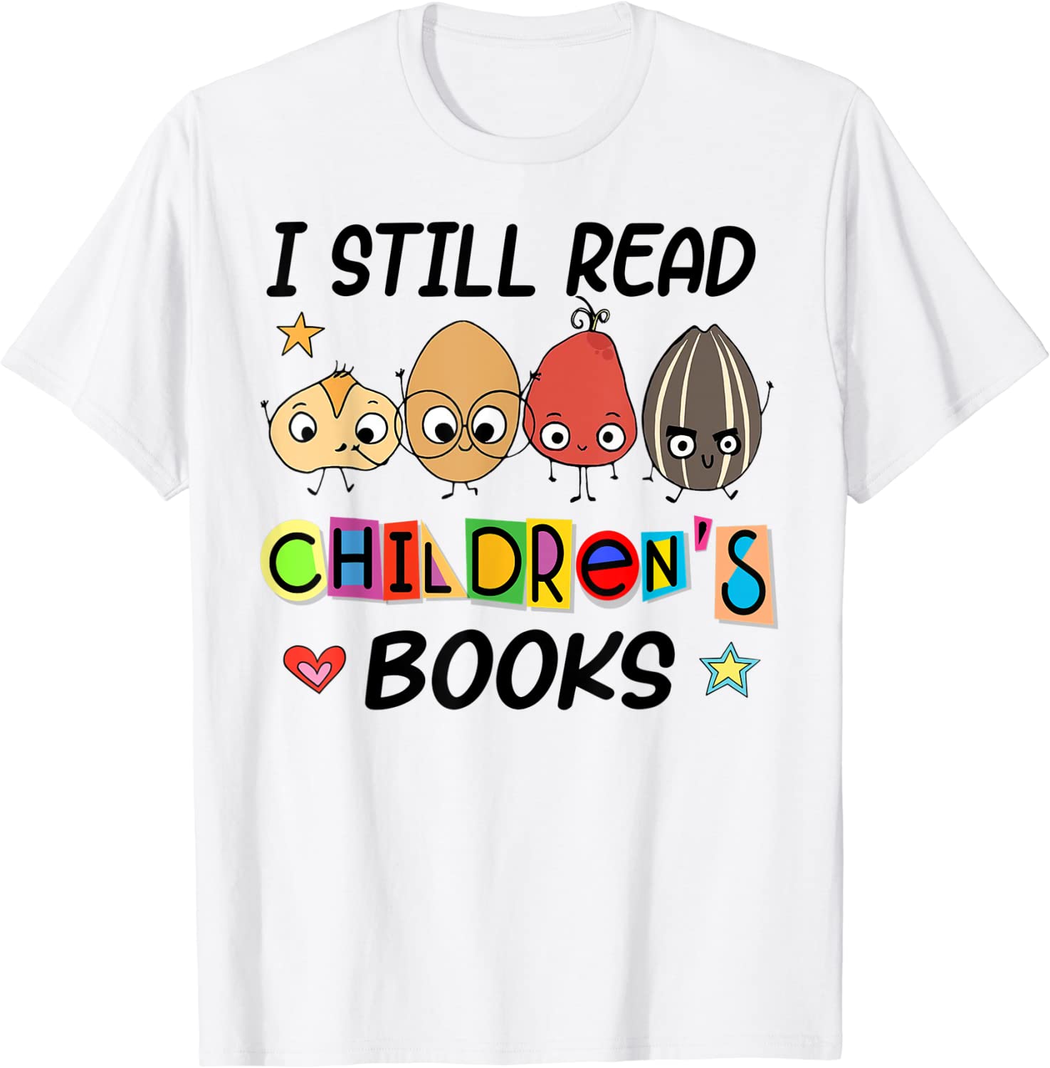 I Still Read Children’s Books Tee Shirt I Still Read Children's Books Tee Shirt