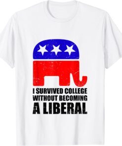 I survived college without becoming a liberal Tee Shirt