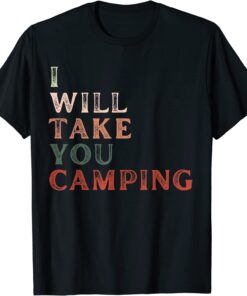 If You Need to Go Camping Pro Choice Women's Rights Tee Shirt