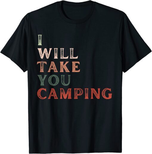 If You Need to Go Camping Pro Choice Women's Rights Tee Shirt