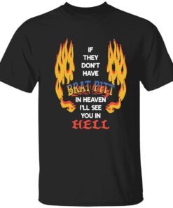 If they don’t have brat pitt in heaven i’ll see you in hell shirt