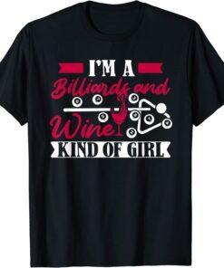 I'm A Billiards And Wine Kind Of Girl Pool Table Tee Shirt