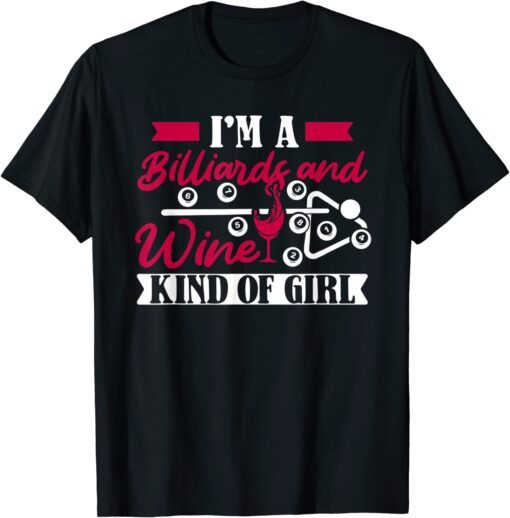 I'm A Billiards And Wine Kind Of Girl Pool Table Tee Shirt