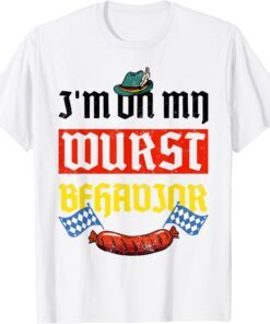 I'm On My Wurst Behavior Oktoberfest German Flag Beer Lovers Tee Shirt