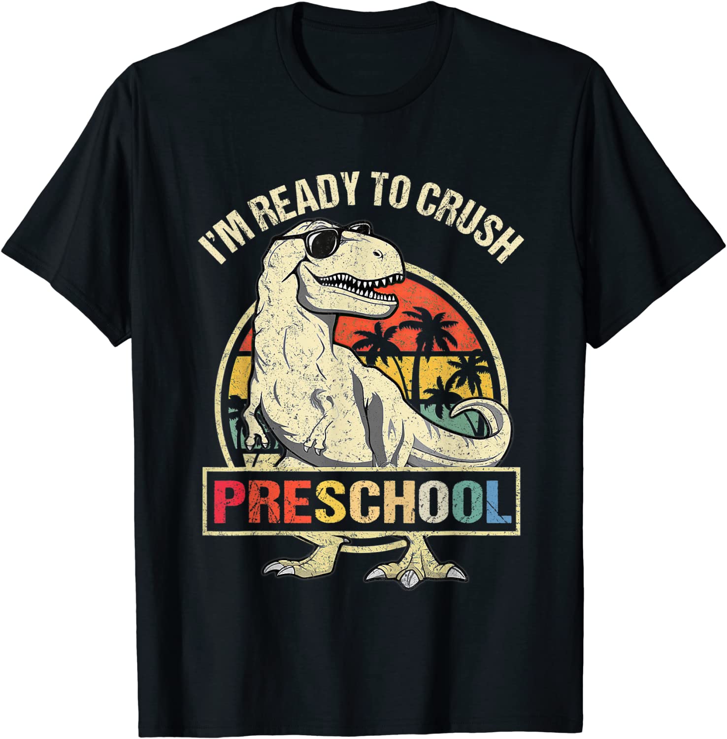I’m Ready To Crush Preschool Dinosaur T Rex Back To School Tee Shirt I'm Ready To Crush Preschool Dinosaur T Rex Back To School Tee ShirtI'm Ready To Crush Preschool Dinosaur T Rex Back To School Tee Shirt