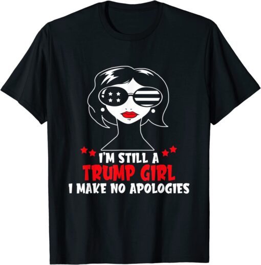 I'm Still A Trump Girl I Make No Apologies Red Lipstick Girl Tee Shirt