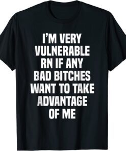 I'm Very Vulnerable RN Tee Shirt
