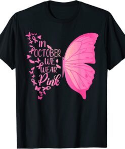 In October We Wear Pink - Breast Cancer Awareness Butterfly Tee Shirt