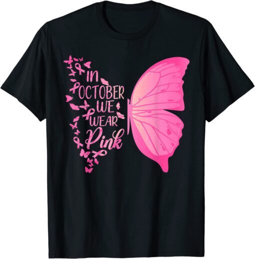 In October We Wear Pink - Breast Cancer Awareness Butterfly Tee Shirt