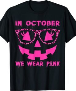 In October We Wear Pink Breast Cancer Jackolantern Halloween Tee Shirt