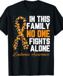 In This Family No One Fight Alone Leukemia Awareness Tee Shirt