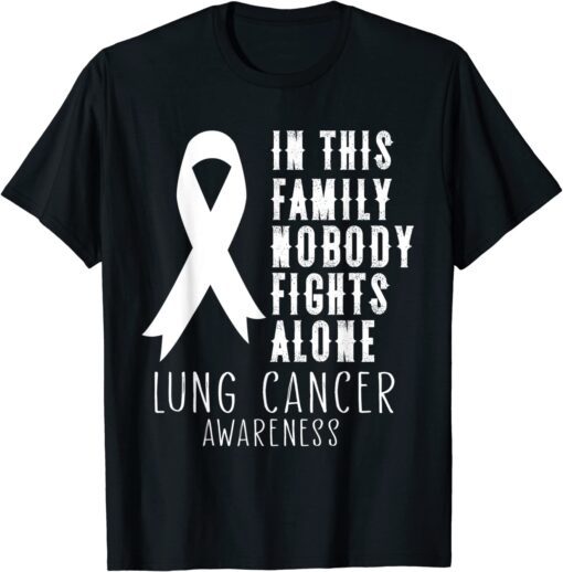 In this familly nobody fight alone Lung Cancer Awareness Tee Shirt