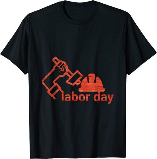 International Workers Day Happy Labor Day Tee Shirt