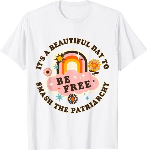 It's A Beautiful Day To Smash The Patriarchy Retro Feminism T-Shirt