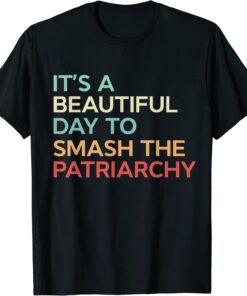 It's a Beautiful Day to Smash the Patriarchy Vintage Tee Shirt