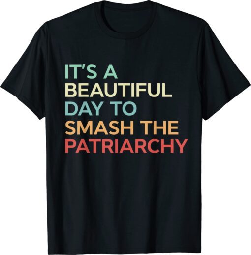 It's a Beautiful Day to Smash the Patriarchy Vintage Tee Shirt