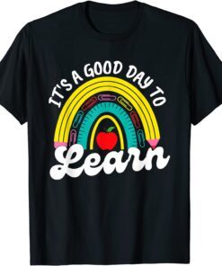 It's a Good Day to Learn Rainbow Back To School Teacher Tee Shirt