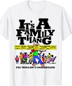 It's a family thang family time Tee Shirt