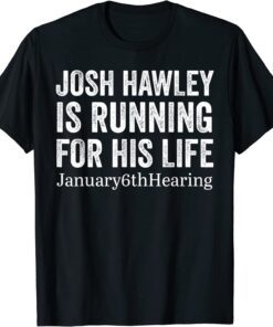 Josh Hawley January 6th Hearing Tee Shirt