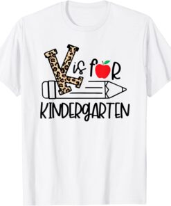 K Is For Kindergarten Teacher Leopard Back to School Teacher Tee Shirt