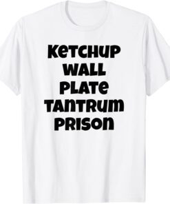 Ketchup Wall Plate Tantrum Prison Tee Shirt