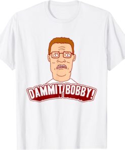 King of the Hill Hank Dammit Bobby Tee Shirt