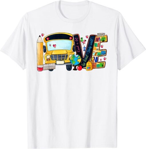 Love Back To School Bus Driver First Day Of School Tee Shirt