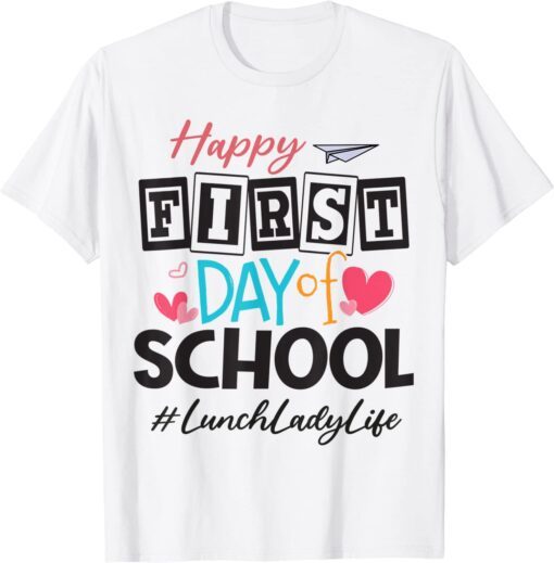 Lunch Lady Happy First Day Of School Women Back To School Tee Shirt