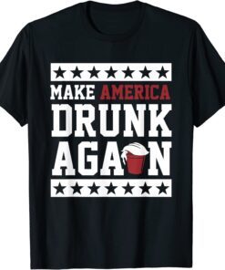 Make America Drunk Again Drunk With Trump 2024 Tee Shirt