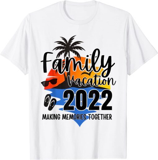 Matching Family Vacation 2022 Making Memories Together Beach Tee Shirt