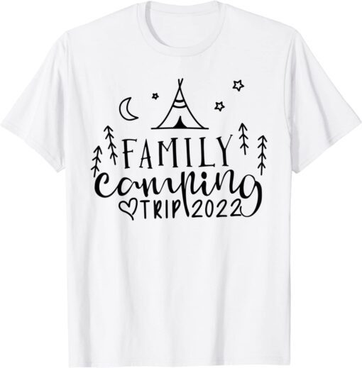 Matching Family Vacation Family Camping Trip For Summer 2022 Tee Shirt