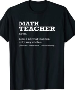 Math Teacher Definition Job Title Back To School T-Shirt