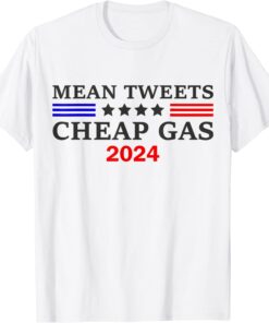 Mean Tweets Cheap Gas Lets Go Brandon Trump 2024 Tee Shirt