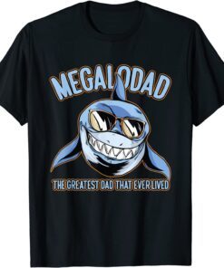 Megalodons Are My Spirit Animal Shark Prehistoric Megalodad Tee Shirt