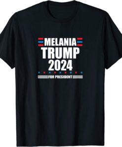 Melania Trump 2024 Trump 2024 President Republican Patriot Tee Shirt