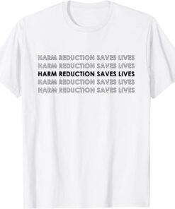 Mens Harm Reduction Saves Lives Tee Shirt