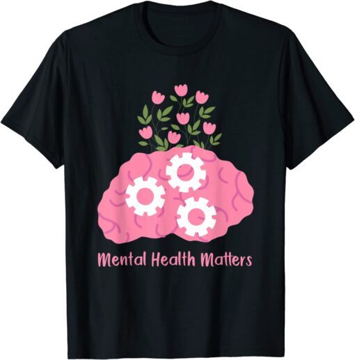 Mental Health Matters Inspirational Mental Health Awareness Tee Shirt