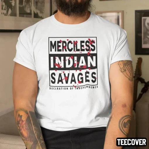 Merciless Indian Savages Shirt