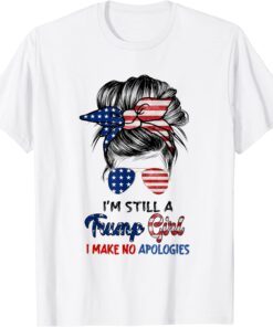 Messy Bun Hair US Flag Trump Girl Make No Apologies July 4th Tee Shirt