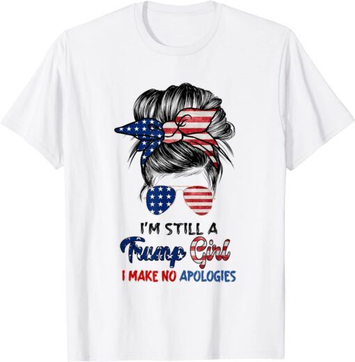 Messy Bun Hair US Flag Trump Girl Make No Apologies July 4th Tee Shirt